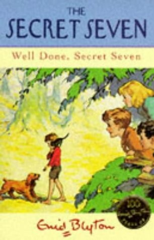 WELL DONE, SECRET SEVEN (THE SECRET SEVEN CENTENARY EDITIONS)