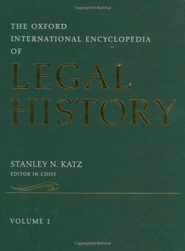The Oxford International Encyclopedia of Legal History: Six-volume set