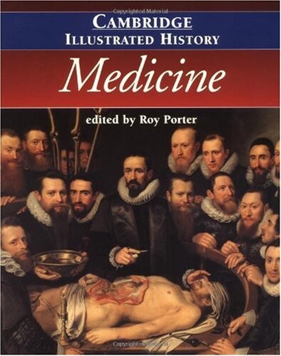 The Cambridge Illustrated History of Medicine (Cambridge Illustrated Histories)