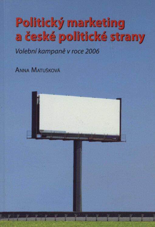 Politický marketing a české politické strany: volební kampaně v roce 2006