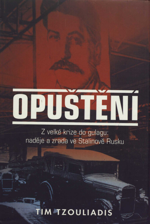 Opuštění: z velké krize do gulagu: naděje a zrada ve Stalinově Rusku