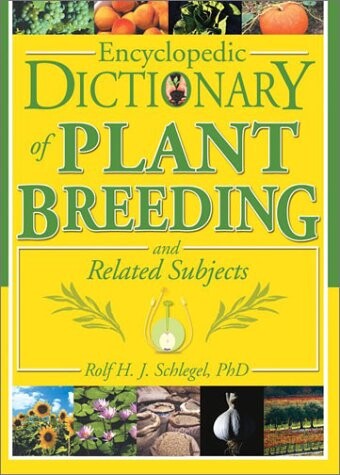 Encyclopedic Dictionary of Plant Breeding and Related Subjects