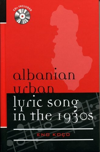 Albanian Urban Lyric Song in the 1930s (Europea: Ethnomusicologies and Modernities)