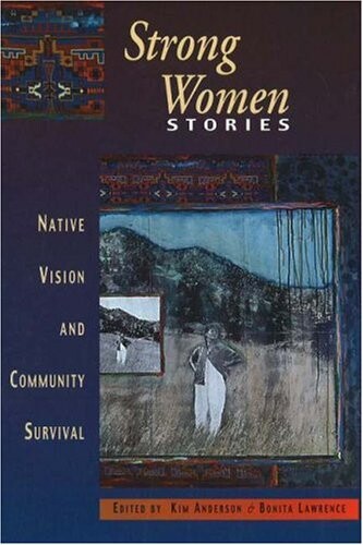 Strong Women Stories: Native Vision & Community Survival