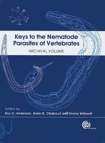 Keys to the nematode parasites of vertebrates.Archival volume