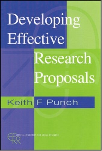 Developing Effective Research Proposals (Essential Resource Books for Social Research)