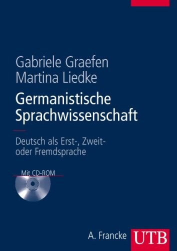 Germanistische Sprachwissenschaft : Deutsch als Erst-, Zwei-, oder Fremdsprache : mit CD-ROM