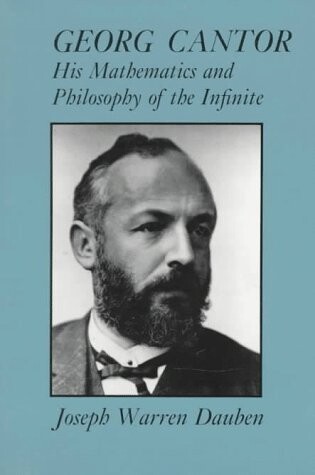 Georg Cantor : his mathematics and philosophy of the infinite
