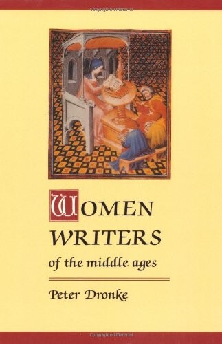 Woman writers of the middle ages : a critical study of texts from Perpetua (+203) to Marguerite Porete (+1310)