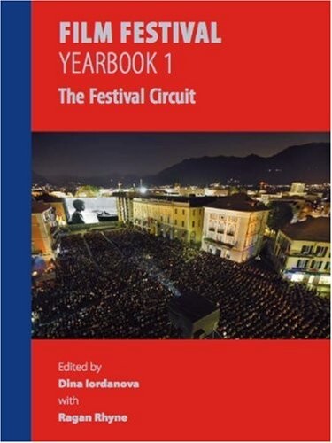 Film Festival Yearbook 1: The Festival Circuit (REF: APLG-FFYB09) (St. Andrews Film Studies)