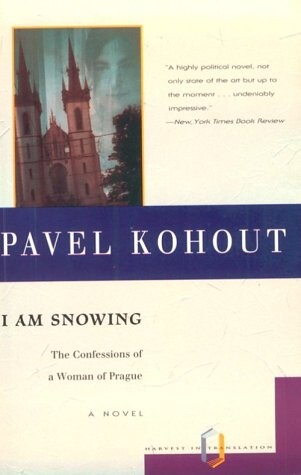 I Am Snowing: The Confessions Of A Woman of Prague