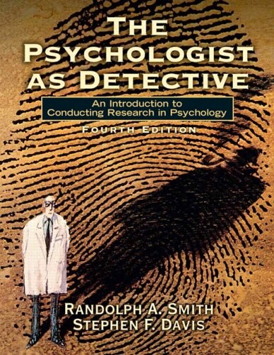 The Psychologist as Detective: An Introduction to Conducting Research in Psychology (4th Edition)