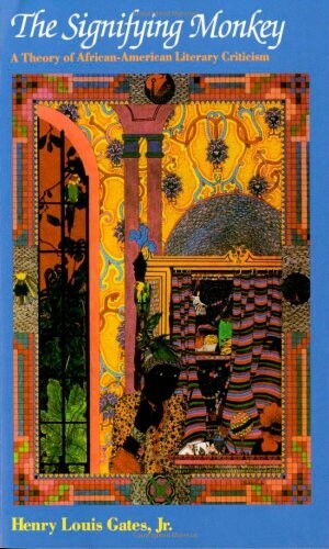 The Signifying Monkey: A Theory of African-American Literary Criticism