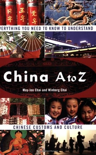 China A to Z : everythings you need to know to understand Chinese customs and culture