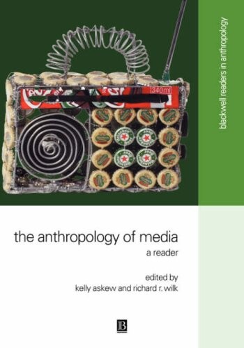 The Anthropology of Media: A Reader (Blackwell Readers in Anthropology)