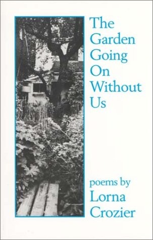 The garden going on without us