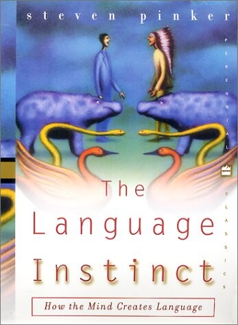 The language instinct : how to mind creates language