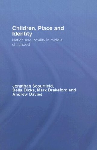 Children, place and identity :nation and locality in middle childhood