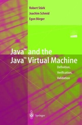 Java and the Java virtual machine :definition, verification, validation