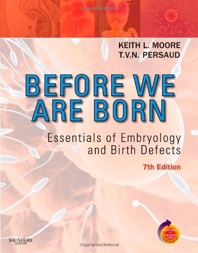 Before we are born :essentials of embryology and birth defects