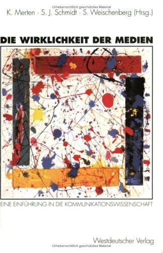 Die Wirklichkeit der Medien: Eine Einführung in die Kommunikationswissenschaft (German Edition)