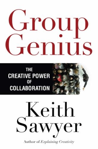 Group Genius: The Creative Power of Collaboration