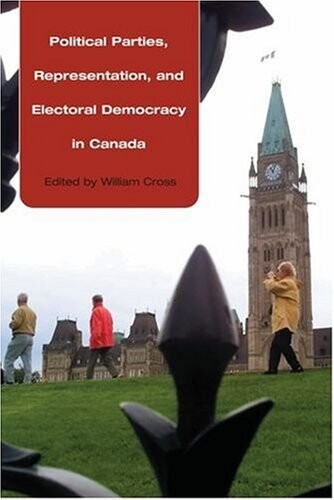 Political Parties, Representation, and Electoral Democracy in Canada