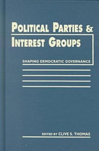 Political parties and interest groups : shaping democratic governance