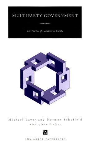 Multiparty Government: The Politics of Coalition in Europe (Ann Arbor Paperbacks)