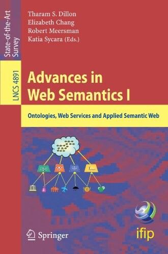 Advances in web semantics I : ontologies, web services and applied semantic web