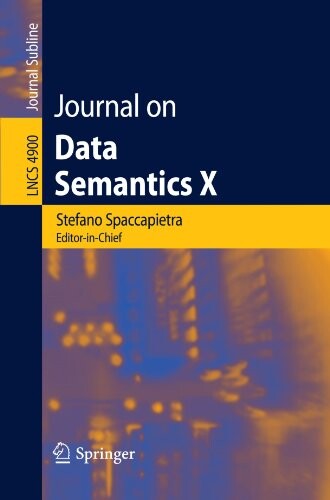 Journal on Data Semantics X (Lecture Notes in Computer Science / Journal on Data Semantics) (No. 10)
