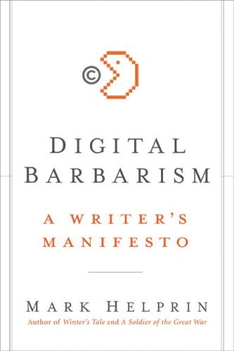 Digital Barbarism: A Writer's Manifesto
