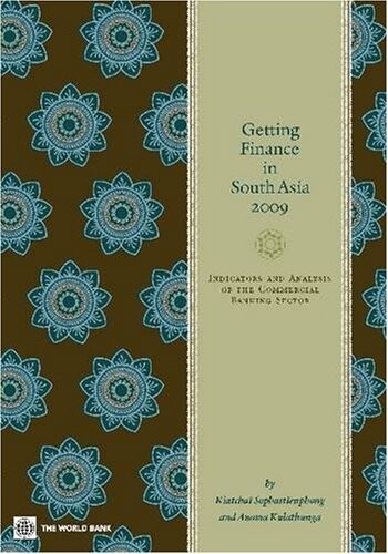 Getting Finance in South Asia 2009: Indicators and Analysis of the Commercial Banking Sector