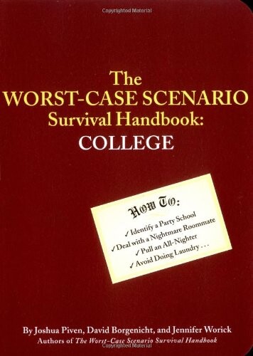 The worst-case scenario : survival handbook : college