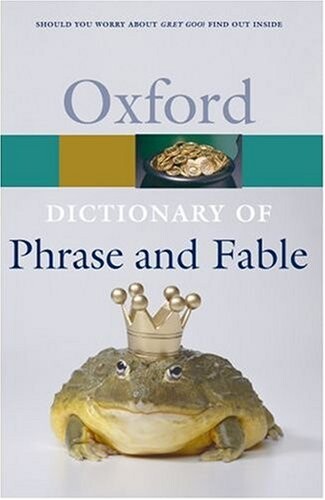 Oxford Dictionary of Phrase and Fable (Oxford Paperback Reference)