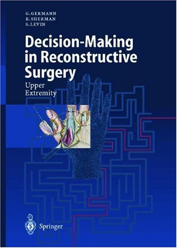 Decision-Making in Reconstructive Surgery: Upper Extremity