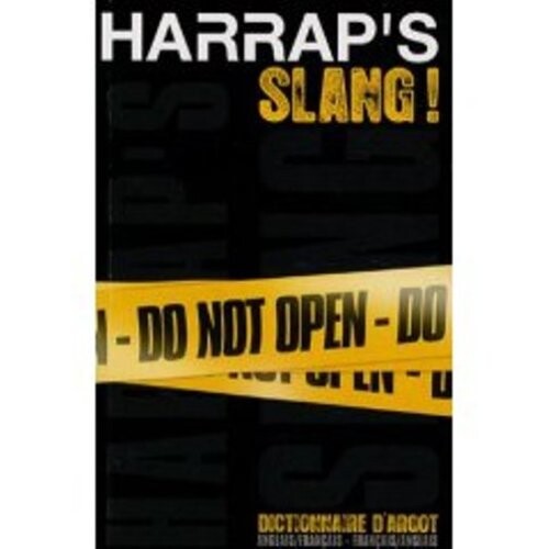 Harrap's dictionnaire argot : slang dictionary : anglais-français, français-anglais