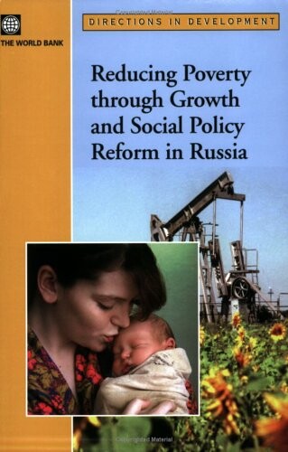 Reducing Poverty Through Growth And Social Policy Reform in Russia (Directions in Development)
