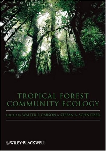 Tropical forest community ecology ; editors: Walter P. Carson, Stefan A. Schnitzer