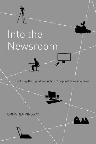 Into the newsroom :exploring the digital production of regional television news