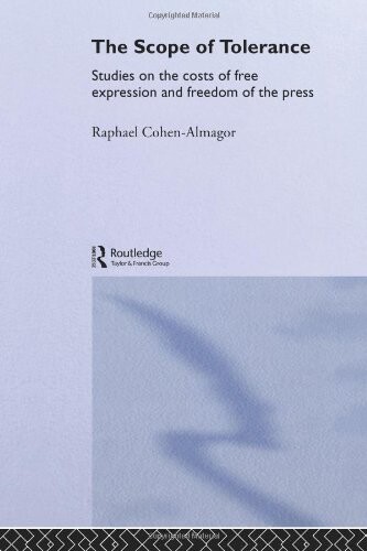 The scope of tolerance :studies on the costs of free expression and freedom of the press