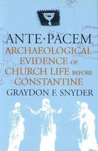 Ante Pacem: Archaeological Evidence of Church Life Before Constantine