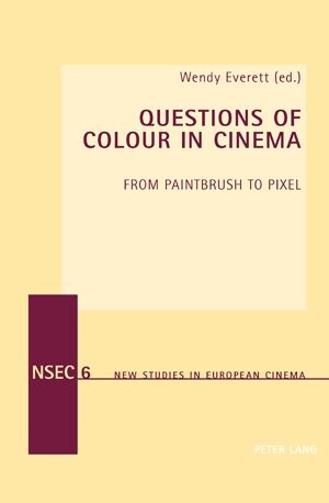 Questions of Colour in Cinema (New Studies in European Cinema)