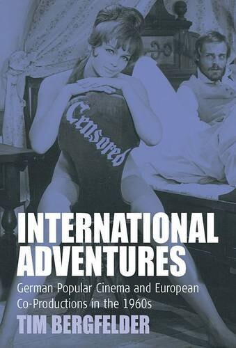 International Adventures: German Popular Cinema and European Co-Productions in the 1960s (Film Europa)