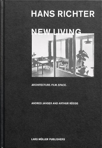 Hans Richter : new living : architecture, film, space