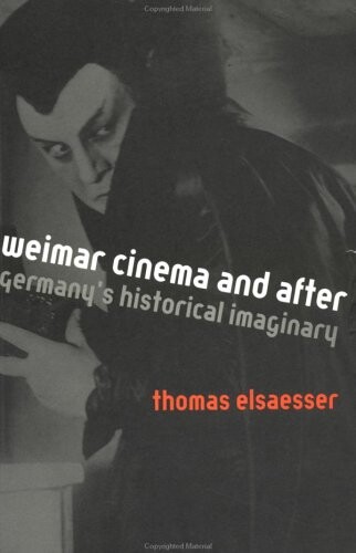 Weimar Cinema and After: Germany's Historical Imaginary