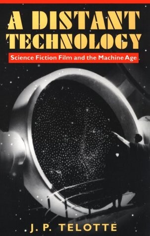 A distant technology : science fiction film and the machine age