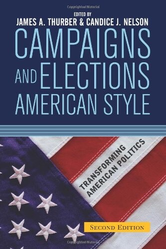 Campaigns and Elections American Style (Transforming American Politics)