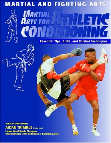 Martial Arts for Athletic Conditioning (Martial and Fighting Arts)