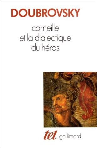 Corneille et la dialectique du héros    